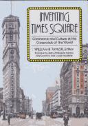 Inventing Times Square by Taylor, William Robert