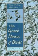 Cover of: The great house of birds: classic writings about birds