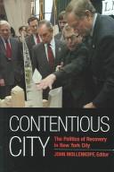 Cover of: Contentious city: the politics of recovery in New York City