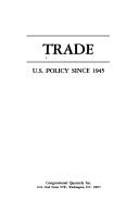Cover of: Trade: U.S. policy since 1945.