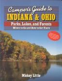 Cover of: Camper's guide to Indiana and Ohio parks, lakes, and forests: where to go and to get there