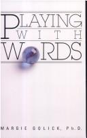 Cover of: Playing With Words by Margie Golick