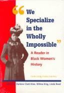 Cover of: "We specialize in the wholly impossible": a reader in Black women's history
