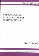 Cover of: Radionuclide exposure of the embryo/fetus.