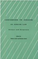 Cover of: Conversion to Judaism in Jewish law: essays and responsa