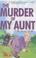 Cover of: The murder of my aunt