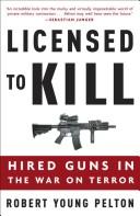 Cover of: Licensed to Kill: Hired Guns in the War on Terror