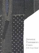 Japanese fishermen's coats from Awaji Island by Luke Shepherd Roberts, Sharon Sadako Takeda