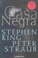 Cover of: Casa Negra (DB) (Debolsillo, 102/37) by Stephen King, Peter Straub
