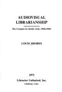 Cover of: Audiovisual librarianship: the crusade for media unity (1946-1969).