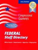 Cover of: Federal Staff Directory Summer 2005: The Executive Branch of the U.S. Government : White House, Departments, Agencies, Biographies (Federal Staff Directory Summer)