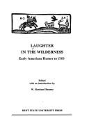 Cover of: Laughter in the wilderness: early American humor to 1783