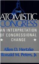 Cover of: The Atomistic Congress: an interpretation of congressional change