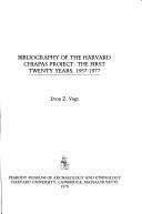 Bibliography of the Harvard Chiapas Project-the first twenty years, 1957-1977 by Evon Zartman Vogt, Evon Z. Vogt