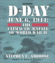 D-Day, June 6, 1944 by Stephen E. Ambrose
