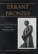Cover of: Errant Bronzes: George Grey Barnard's Statues of Abraham Lincoln (American Arts Series/University of Delaware Press Books)