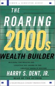 Cover of: The Roaring 2000s Wealth Builder: Creating the Lifestyle of Your Dreams during (and after) the Boom