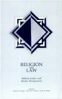 Cover of: Religion and law: Biblical-Judaic and Islamic perspectives