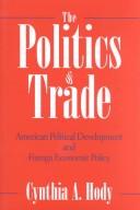 The politics of trade by Cynthia Ann Hody