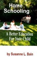 Cover of: Home Schooling by Susanne L. Bain