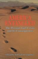 Cover of: America Entangled: The Persian Gulf Crisis and Its Consequences