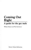 Cover of: Coming out right: a handbook for the gay male