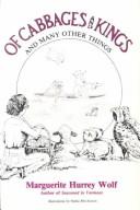 Of cabbages and kings and many other things by Marguerite Hurrey Wolf