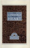 Cover of: The language of the heart: Bill W.'s Grapevine writings.