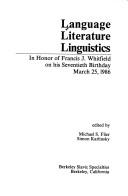 Cover of: Language, literature, linguistics: in honor of Francis J. Whitfield, on his seventieth birthday, March 25, 1986
