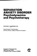 Cover of: Separation anxiety disorder: psychodynamics and psychotherapy