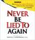 Cover of: Never Be Lied To Again