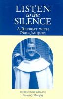 Cover of: Listen to the silence by Jacques père