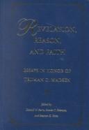 Cover of: Revelation, Reason, and Faith: Essays in Honor of Truman G. Madsen