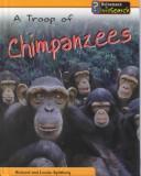 Cover of: A Troop of Chimpanzees (Spilsbury, Louise. Animal Groups.)