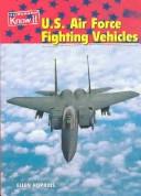 U.S. Air Force Fighting Vehicles (U.S. Armed Forces) by Ellen Hopkins
