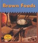 Cover of: Brown Foods (Colors We Eat)