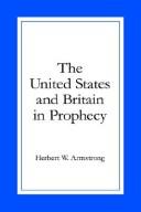 The United States and Britain in Prophecy by Herbert W. Armstrong