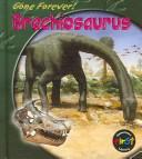 Cover of: Brachiosaurus (Matthews, Rupert. Gone Forever!,)