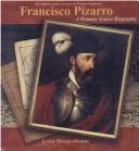 Cover of: Francisco Pizarro: A Primary Source Biography (The Primary Source Library of Famous Explorers)