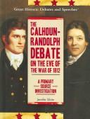 Cover of: The Calhoun-Randolph Debate on the Eve of the War of 1812 | Jennifer Silate