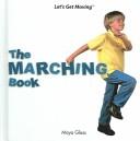 Cover of: The Marching Book (Let's Get Moving)