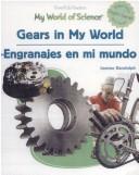 Cover of: Gears in My World/Engranajes en mi mundo (My World of Science (Spanish & English).)