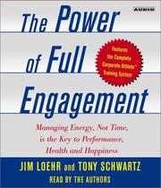 Cover of: The Power of Full Engagement: Managing Energy, Not Time, is the Key to High Performance and Personal Renewal