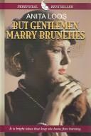 But gentlemen marry brunettes by Anita Loos