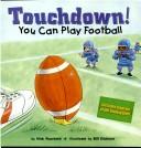 Cover of: Touchdown!: You Can Play Football (Game Day)
