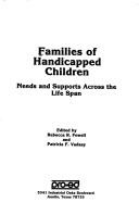 Cover of: Families of handicapped children: needs and supports across the life span