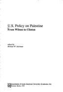 Cover of: U.S. policy on Palestine: from Wilson to Clinton