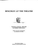 Cover of: Benchley at the Theatre: Dramatic Criticism, 1920-1940