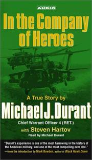 Cover of: In the Company of Heroes : The True Story of Black Hawk Pilot Michael Durant and the Men Who Fought and Fell at Mogadishu