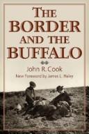 Cover of: The border and the buffalo by John R. Cook